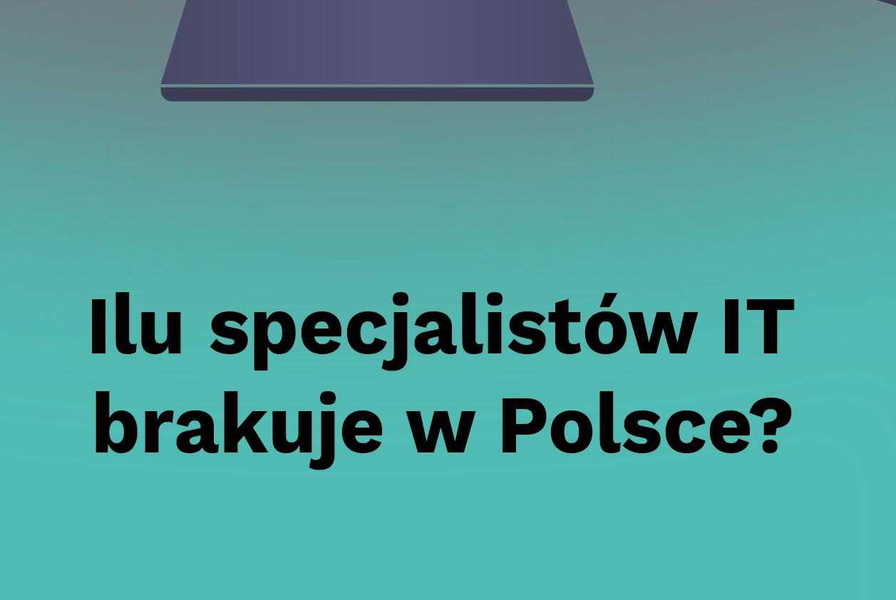 W Polsce brakuje 150 tys. specjalistów IT